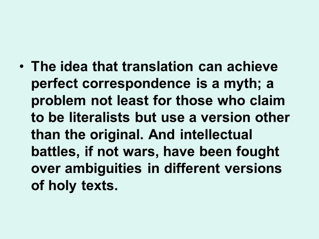 The idea that translation can achieve perfect correspondence is a myth; a problem not